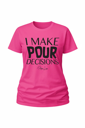 I Make Pour Decisions - Classic Tee