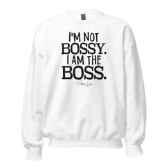 I'm Not Bossy I Am The Boss - Crewneck Sweatshirt