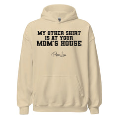 My Other Shirt Is At Your Mom's House - Graphic Hoodie