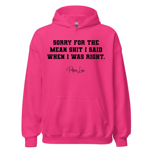 Sorry For The Mean Shit I Said When I Was Right - Graphic Hoodie