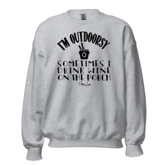 I'm Outdoorsy I Drink Wine On The Porch - Crewneck Sweatshirt