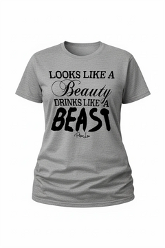 Looks Like A Beauty Drinks Like A Beast - Classic Tee