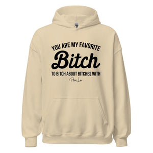 You're My Favorite Bitch - Graphic Hoodie