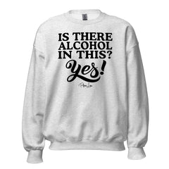 Is There Alcohol In This - Crewneck Sweatshirt