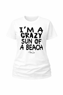 I'm A Crazy Sun Of A Beach - Classic Tee