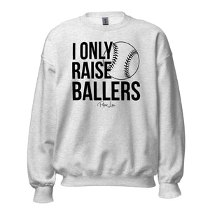 I Only Raise Ballers - Crewneck Sweatshirt