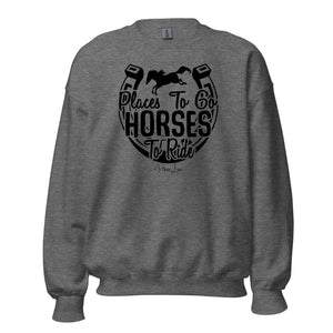 Places To Go Horses To Ride - Crewneck Sweatshirt
