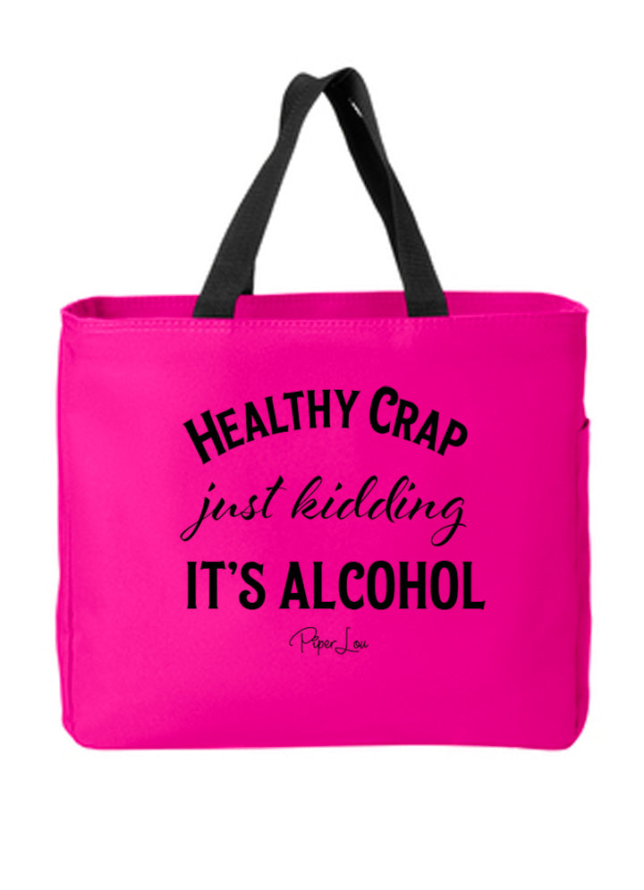 Healthy Crap Just Kidding Its Alcohol Tote Bags