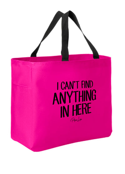 I Can't Find Anything in Here Tote Bags