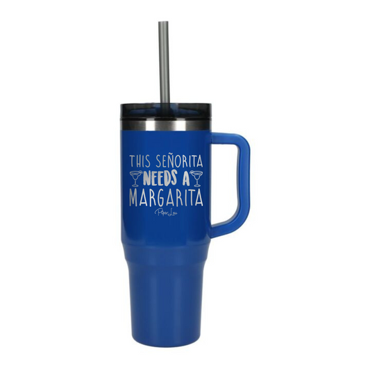 This Senorita Needs A Margarita Laser - 40oz Traveler Lite Tumbler + Straw