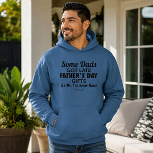 Mens Some Dads Get Late Fathers Day Presents Graphic Hoodie