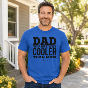 Mens Dad You Are Way Cooler Classic Tee