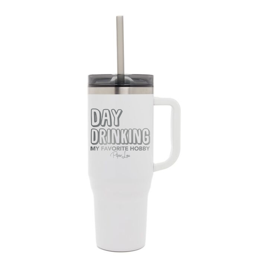 Day Drinking My Favorite Hobby - 40oz Traveler Lite Tumbler + Straw