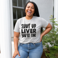 Shut Up Liver Premium Tee — lifestyle hero