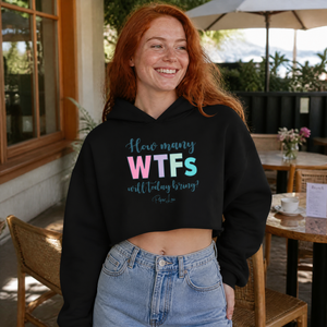 How Many WTFs Will Today Bring Cropped Hoodie — lifestyle hero