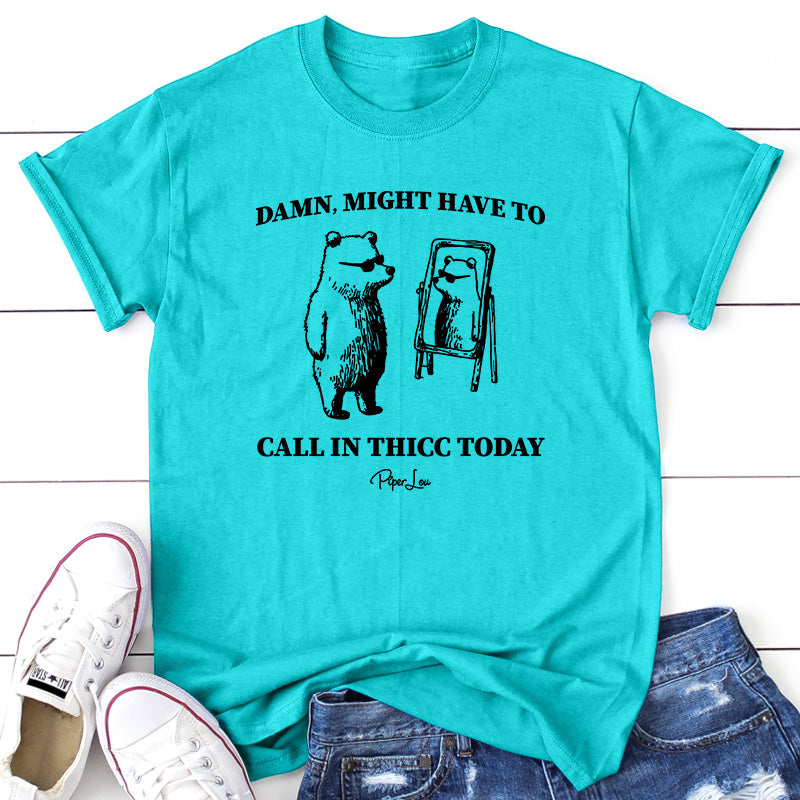 Call In Thicc Today Apparel