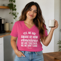 Yes We Are Aware Of How Obnoxious Women's Graphic V-Neck — lifestyle hero