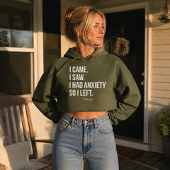 I Came I Saw I Had Anxiety Cropped Hoodie — lifestyle hero