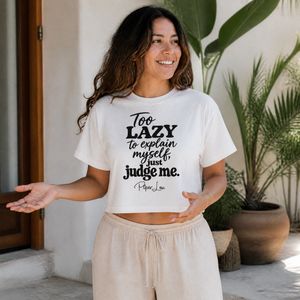 Too Lazy To Explain Myself, Just Judge Me Cropped Boxy Tee — lifestyle hero
