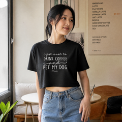 I Just Want To Drink Coffee And Pet My Dog Cropped Boxy Tee — lifestyle hero