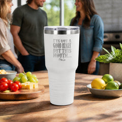 I've Got A Good Heart But This Mouth 30oz Engraved Tundra Tumbler — lifestyle