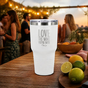 Love The Wine You're With 30oz Engraved Tundra Tumbler — lifestyle