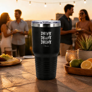 Drink Drank Drunk 30oz Engraved Tundra Tumbler — lifestyle