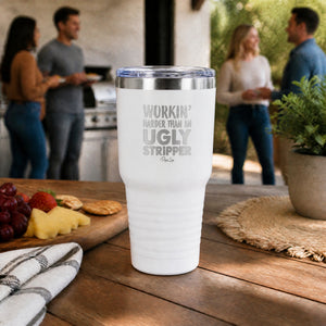 Working Harder Than An Ugly Stripper 30oz Engraved Tundra Tumbler — lifestyle