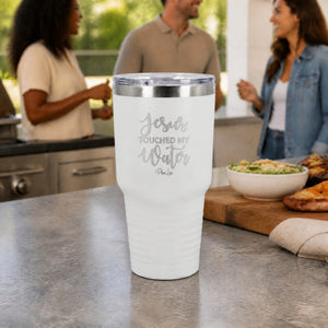 Jesus Touched My Water 30oz Engraved Tundra Tumbler — lifestyle