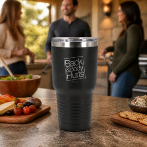 Back And Body Hurts 30oz Engraved Tundra Tumbler — lifestyle
