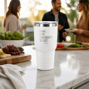 I Came I Saw I Had Anxiety 30oz Engraved Tundra Tumbler — lifestyle