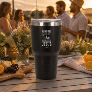 All I Need Today Is Jesus And Wine 30oz Engraved Tundra Tumbler — lifestyle