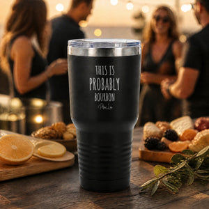 This is Probably Bourbon 30oz Engraved Tundra Tumbler — lifestyle