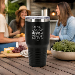 I Find Myself Using The Word Shitshow 30oz Engraved Tundra Tumbler — lifestyle
