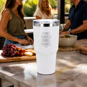 If Only Sarcasm Burned Calories 30oz Engraved Tundra Tumbler — lifestyle