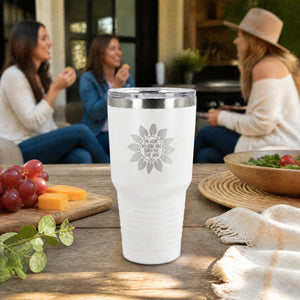 Im Blunt Because God Rolled Me That Way Sunflower 30oz Engraved Tundra Tumbler — lifestyle