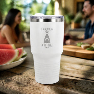 I'm Not Mean I'm Just Hungry 30oz Engraved Tundra Tumbler — lifestyle