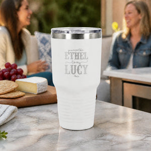 You Are The Ethel To My Lucy 30oz Engraved Tundra Tumbler — lifestyle