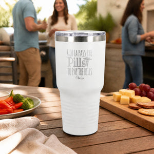 Gotta Pass The Pills 30oz Engraved Tundra Tumbler — lifestyle