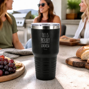 This Is Probably Mimosa 30oz Engraved Tundra Tumbler — lifestyle