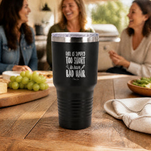 Life Is Simply Too Short Hair 30oz Engraved Tundra Tumbler — lifestyle