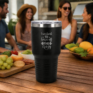 I Workout To Burn Off The Crazy 30oz Engraved Tundra Tumbler — lifestyle