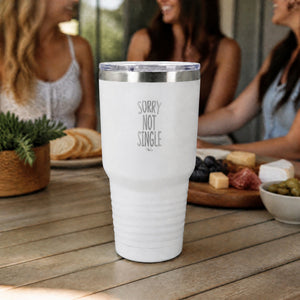 Sorry Not Single 30oz Engraved Tundra Tumbler — lifestyle