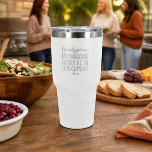 Thanksgiving Without All The Judgement 30oz Engraved Tundra Tumbler — lifestyle