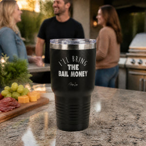 I'll Bring the Bail Money 30oz Engraved Tundra Tumbler — lifestyle
