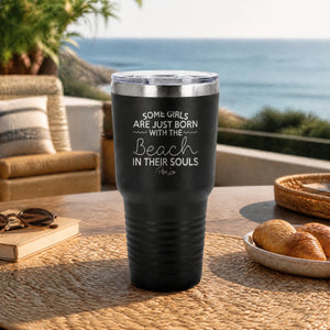 Some Girls Are Born With The Beach In Their Souls 30oz Engraved Tundra Tumbler — lifestyle