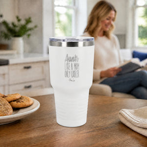 Aunts Like A Mom Only Cooler 30oz Engraved Tundra Tumbler — lifestyle