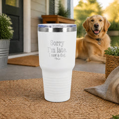 Sorry Im Late I Saw A Dog 30oz Engraved Tundra Tumbler — lifestyle