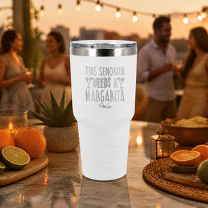 This Senorita Needs A Margarita Laser 30oz Engraved Tundra Tumbler — lifestyle