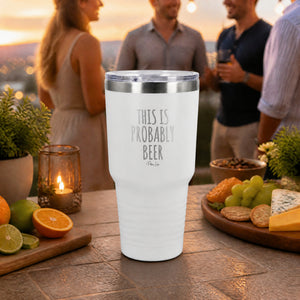 This Is Probably Beer 30oz Engraved Tundra Tumbler — lifestyle